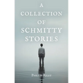 A Collection of Schmitty Stories