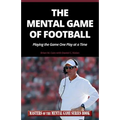 The Mental Game of Football: Playing the Game One Play at a Time