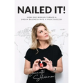 Nailed It!: How one woman turned a dream business into a huge success