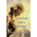 Days Pass like a Shadow