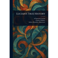 Lucian's True History - Paperback