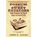 If You Don't Like the Possum, Enjoy the Sweet Potatoes