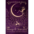 Sleep & Sorcery: Enchanting Bedtime Stories, Rituals, and Spells