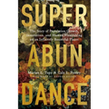 Superabundance: The Story of Population Growth, Innovation, and Human Flourishing on an Infinitely Bountiful Planet