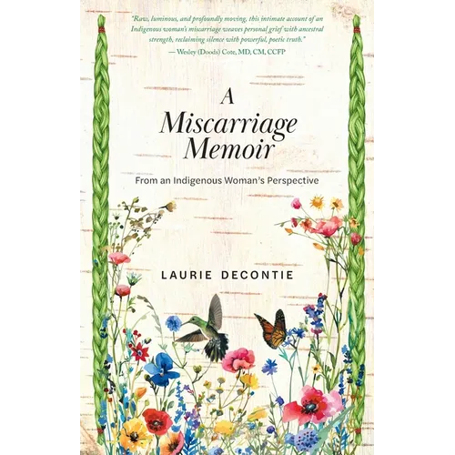 A Miscarriage Memoir: From an Indigenous Woman's Perspective