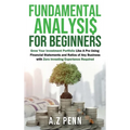 Fundamental Analysis for Beginners: Grow Your Investment Portfolio Like A Pro Using Financial Statements and Ratios of Any Business with Zero Investin