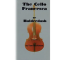 The Cello Francesca, or, Balderdash