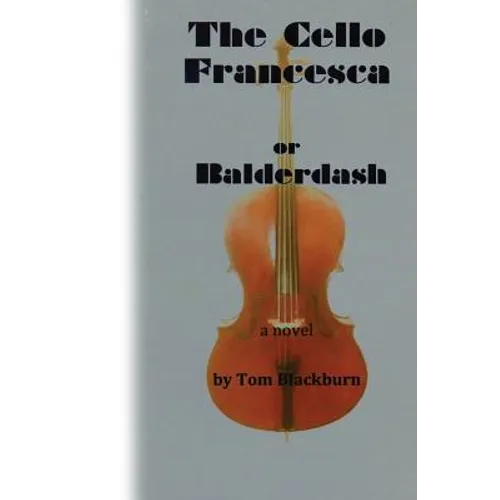 The Cello Francesca, or, Balderdash