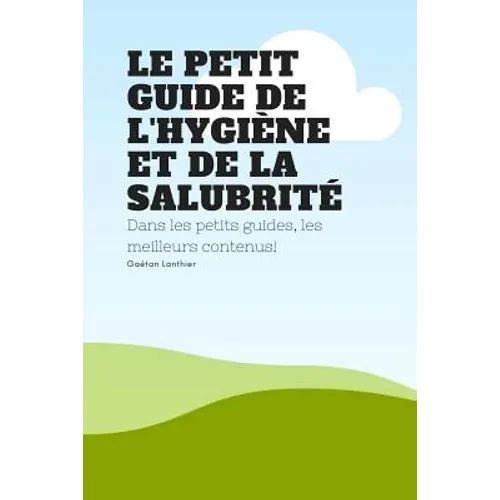 Le petit guide de l'hygiene et de la salubrite