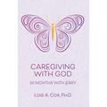 Caregiving with God: 22 Months with Jerry