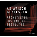 Asiatisch Genießen: Architektur Inszeniert Esskultur