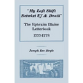 "My Last Shift Betwixt Us and Death": The Ephraim Blaine Letterbook, 1777-1778