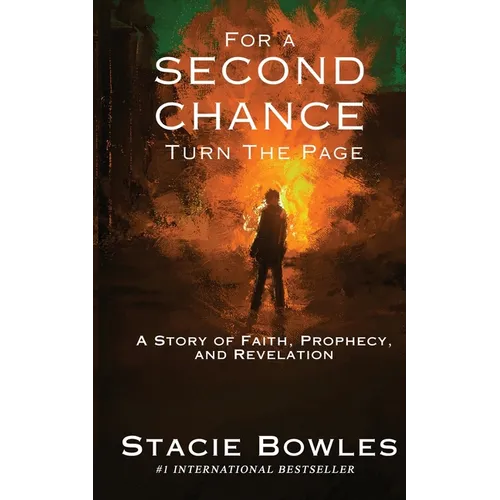 For a Second Chance, Turn the Page: A Story of Faith, Prophecy, and Revelation