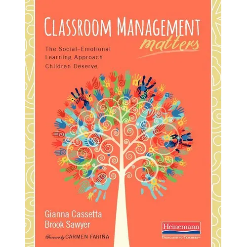 Classroom Management Matters: The Social--Emotional Learning Approach Children Deserve