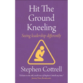 Hit the Ground Kneeling: Seeing Leadership Differently