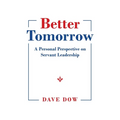 Better Tomorrow: A Personal Perspective on Servant Leadership