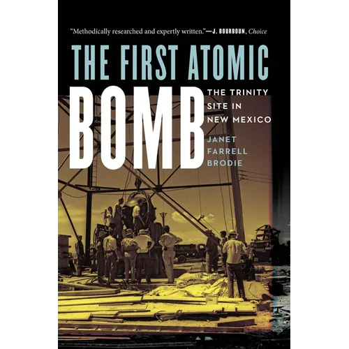 The First Atomic Bomb: The Trinity Site in New Mexico