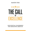 The Call to Excellence: Influential Leadership for Impactful Results
