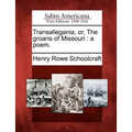 Transallegania, Or, the Groans of Missouri: A Poem.