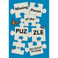 Missing Pieces of the Puzzle: A Remarkable Journey to Find Reality