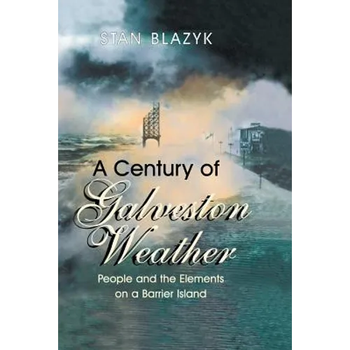 A Century of Galveston Weather: People and the Elements on a Barrier Island