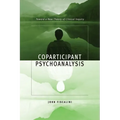 Coparticipant Psychoanalysis: Toward a New Theory of Clinical Inquiry