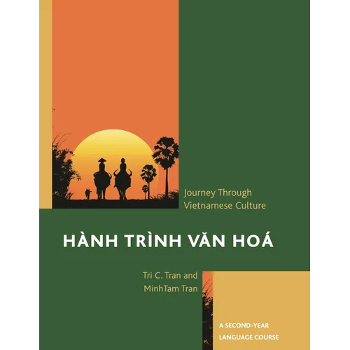 Hành Trình Van Hoá a Journey Through Vietnamese Culture: A Second-Year Language Course