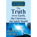 The Truth about Earth, the Universe, the Spirit World: Life's Q&A with El Cantare