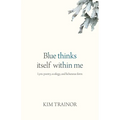 Blue Thinks Itself Within Me: Lyric Poetry, Ecology, and Lichenous Form
