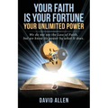 Your Faith Is Your Fortune: Your Unlimited Power