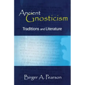 Ancient Gnosticism: Traditions and Literature