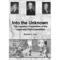 Into the Unknown: The Logistics Preparation of the Lewis and Clark Expedition