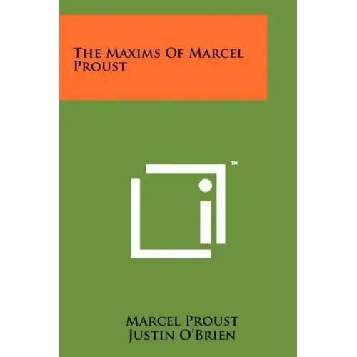 The Maxims Of Marcel Proust