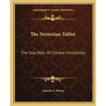 The Nestorian Tablet: The Sole Relic of Chinese Christianity