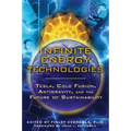 Infinite Energy Technologies: Tesla, Cold Fusion, Antigravity, and the Future of Sustainability