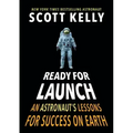 Ready for Launch: An Astronaut's Lessons for Success on Earth