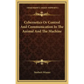Cybernetics or Control and Communication in the Animal and the Machine