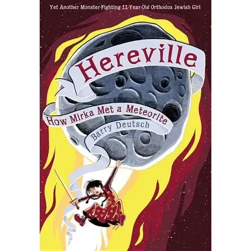 Hereville: How Mirka Met a Meteorite: Volume 2