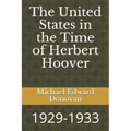 The United States in the Time of Herbert Hoover: 1929-1933