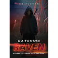 Catching Raven: Volume 3: Elizabeth Raven Coming Into Her Own