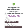 Latest National Council Licensure Nation NCLEX-RN Exam Questions and Answers: NCLEX-RN Workbook