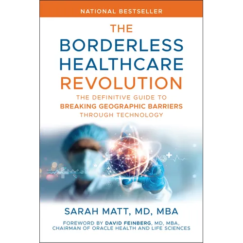 The Borderless Healthcare Revolution: The Definitive Guide to Breaking Geographic Barriers Through Technology