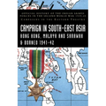 CAMPAIGNS IN SOUTH-EAST ASIA 1941-42 Hong Kong, Malaya and Sarawak & Borneo: Official History of the Indian Armed Forces in the Second World War 1939-