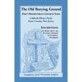 The Old Burying Ground, First Presbyterian Church Yard, Caldwell (Horse Neck), Essex County, New Jersey