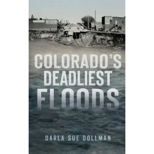 Colorado's Deadliest Floods