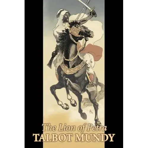 The Lion of Petra by Talbot Mundy, Fiction, Classics, Action & Adventure