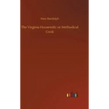 The Virginia Housewife: or Methodical Cook