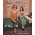 Miep and the Most Famous Diary: The Woman Who Rescued Anne Frank's Diary