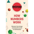 How Numbers Work: Discover the Strange and Beautiful World of Mathematics