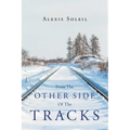 From The Other Side Of The Tracks